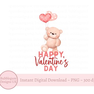 Happy Valentine's Day Teddy Bear PNG, Baby's First Valentine Sublimation, Love Heart Bear & Red Heart Balloons, Instant Digital Download