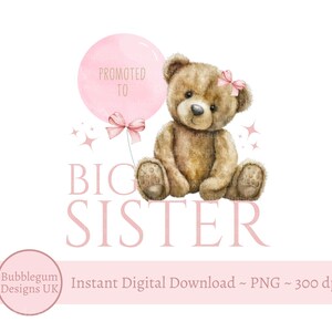 Promoted To Big Sister Pink & Gold Teddy Bear Balloon PNG, Big Sister T Shirt Sublimation Design, Big Sister Card, Instant Digital Download