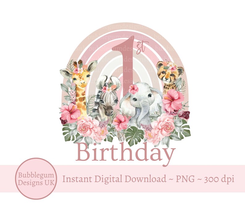 May include: A pink and white watercolor illustration of a rainbow with a large number one in the center. The number one is surrounded by a giraffe, zebra, elephant, and cheetah. The animals are surrounded by pink flowers and green leaves. The text "Birthday" is below the animals.