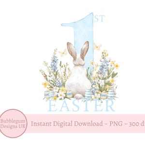 Blue 1st Easter Floral Bunny Sublimation Design, PNG, My First Easter, Easter Bunny Rabbit, 1st Easter, Instant Digital Download