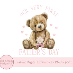Pink Our Very First Father's Day Teddy Bear Sublimation Design, PNG, Fathers Day Card Design, Pink Fathers Day, Instant Digital Download