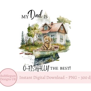 Father's Day Fishing Bear PNG Sublimation Design, Dad O-Fishally the Best, Father's Day Fishing Clipart, Fishing, Instant Digital Download