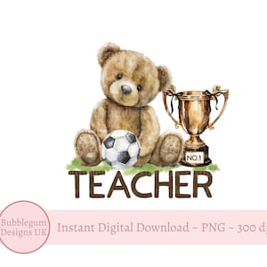 No.1 Lehrer Fußball Teddybär Sublimation, PNG, Lehrer Wertschätzung, Lehrhelfer, Danke Lehrer Karte, sofortiger digitaler Download