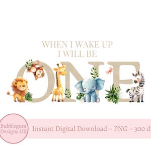 Safari Animals One Sublimation Design, PNG, Quando mi sveglio sarò uno, Design per il primo compleanno, Beige 1° compleanno, Download digitale istantaneo