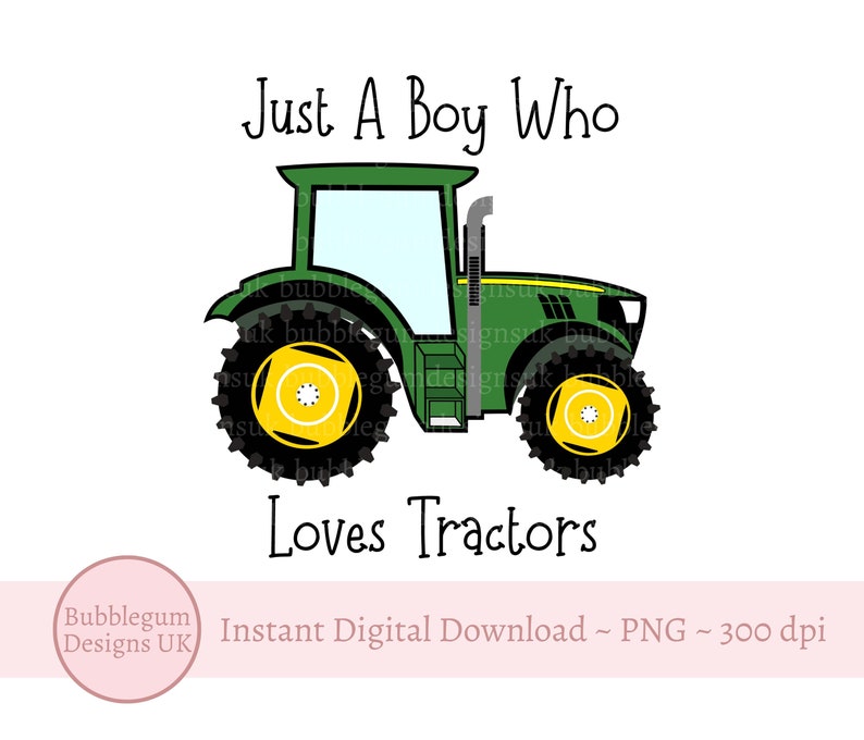 Just A Boy Who Loves Tractors Sublimation Design, Green Tractor PNG, Farm Party, Boys Tractor T Shirt Design, Instant Digital Download image 1