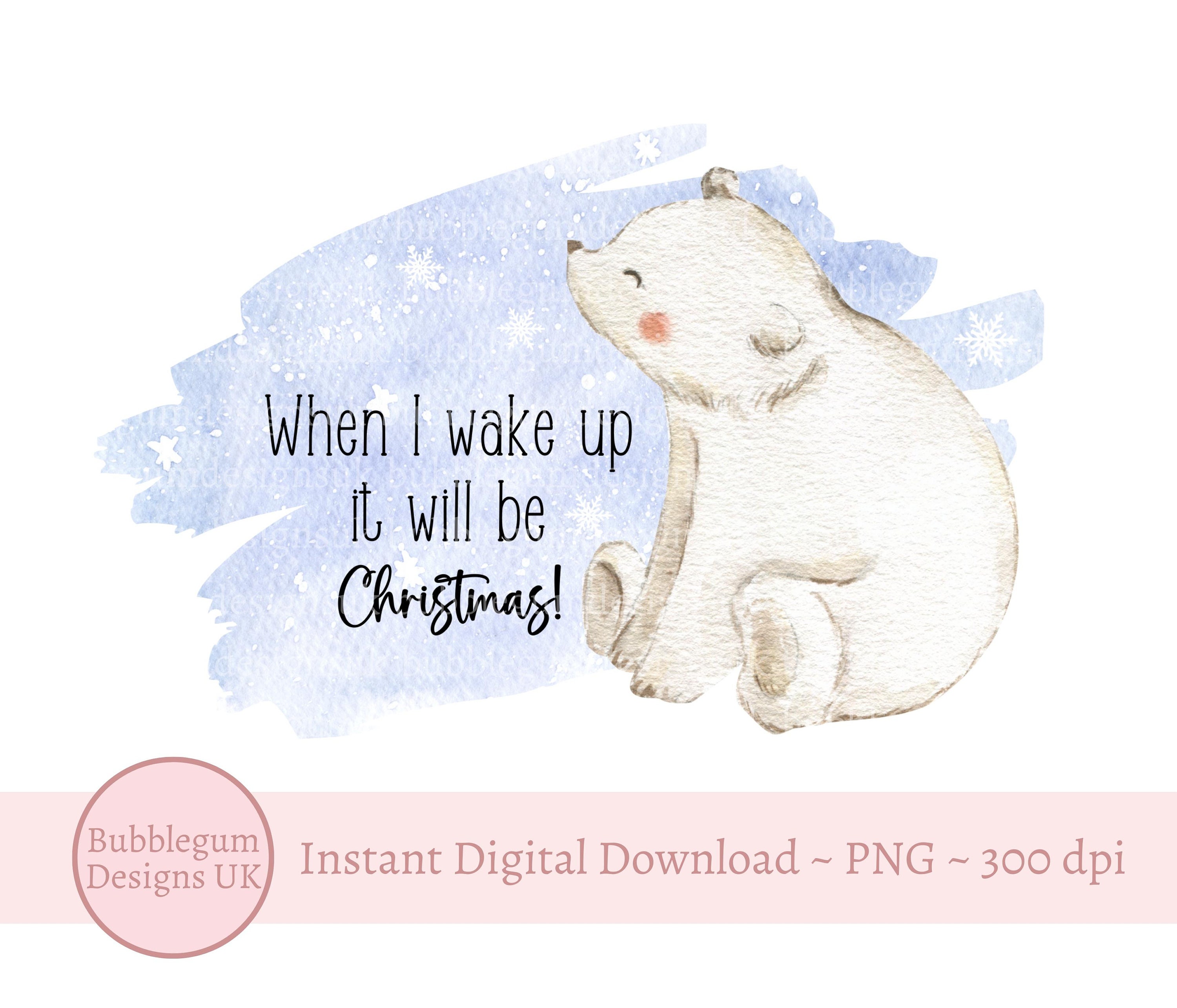 Christmas Polar Bear PNG, When I wake Up It Will Be Christmas, PJ Sublimation Design, Christmas Eve Bauble Design, Instant Digital Download