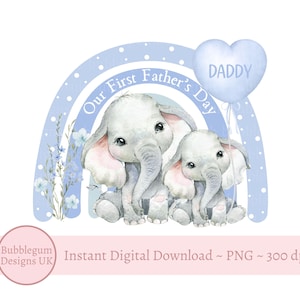 Our First Father's Day - Daddy & Baby Elephant Father's Day Sublimation Design, PNG, Fathers Day Card Design, Daddy,Instant Digital Download