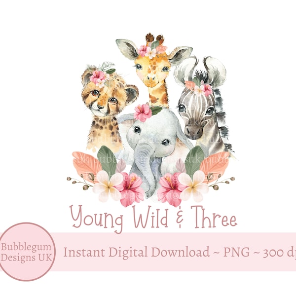 Young Wild & Three Baby Safari Animals PNG, 3rd Birthday T Shirt Sublimation Design, Pink Safari Birthday, Jungle, Instant Digital Download