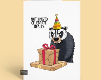 Funny Birthday Card For Him Or Her: Grumpy Badger Cheeky Greeting