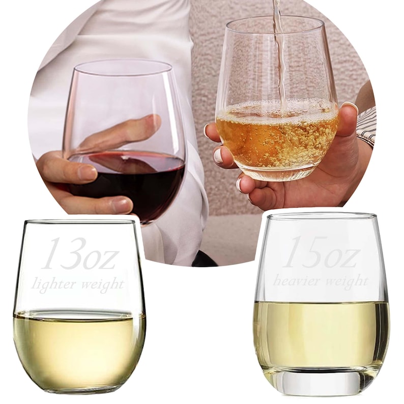May include: Clear stemless wine glasses filled with red and white wine. Two glasses have the text "13oz lighter weight" and "15oz heavier weight". One glass is being filled with a golden liquid.