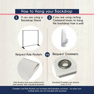 May include: How to hang your backdrop using a backdrop stand or ceiling command hooks.  The image shows a backdrop stand with a white backdrop and a close-up of a ceiling command hook.  The image also shows two different ways to hang a backdrop: using pole pockets or grommets.  Pole pockets look more professional and cleaner than standard grommets.  Grommets and pole pockets are included with backdrop purchase, but ceiling hooks are not included with purchase.