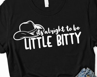 Its alright to be Little Bitty SVG, Country Baby svg, baby onesie svg, onsie svg,newborn svg,baby svg, Funny Baby Svg
