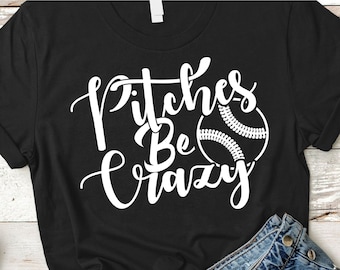 Pitches Be Crazy Svg, Baseball svg, eps, Softball Svg, Baseball Shirt Png, Baseball Gift Png, Baseball Gift Png, Funny Softball Design