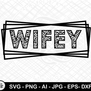 May include: Black and white graphic design of the word "WIFEY" in a leopard print pattern. The word is surrounded by a black frame.