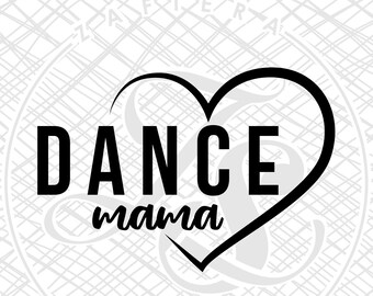 Dance Mama SVG, Dance Lover SVG, Dance mom SVG, Mom Shirt Svg, Cadeau pour maman Svg Fichier pour Cricut et Sublimation Silhouette