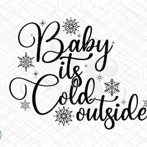 Baby Its Cold Outside Svg, Winter Baby It&#39;s Cold Outside DXF, Christmas svg , Wall art , Winter svg , Winter Baby its Cold outside cut file
