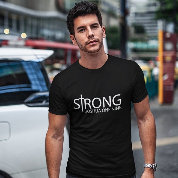 Strong Unisex Shirt, Christian T-Shirt, Christian Shirt, Joshua 1:9 Shirt, Christian Gift For Men, Joshua One Nine, Men's T-Shirt