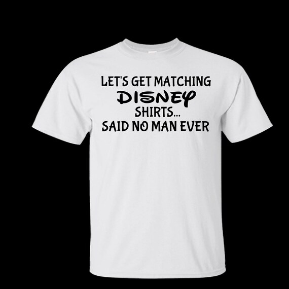 let's get matching disney shirts