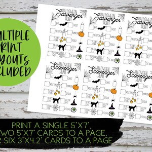 May include: Printable Halloween scavenger hunt cards with multiple print layouts.  Choose to print a single 5x7 inch card, two 5x7 inch cards per page, or six 3x4.2 inch cards per page.