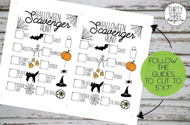 May include: Two black and white printable Halloween scavenger hunt checklists. Each checklist has 10 boxes with a Halloween-themed image and text next to each box. The text includes: bat, ghost, skeleton, pumpkin, candy corn, spider, black cat, witch hat, spider web, and eye ball. The text "FOLLOW THE GUIDES TO CUT TO 5"X7" is in a green circle on the right side of the image.