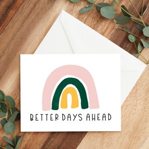 Better Days Ahead Grußkarte / Regenbogen Get Well Karte / A2 Druckbare Karte / INSTANT DIGITAL DOWNLOAD