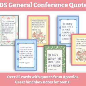 May include: A set of colorful cards with inspirational quotes from LDS General Conference. Each card features a floral design and a quote from an apostle. The text on the cards includes quotes such as "While it is indeed good to be authentic, we should be authentic to our real, true selves..." and "God didn't design us to be sad He created us to have joy!"