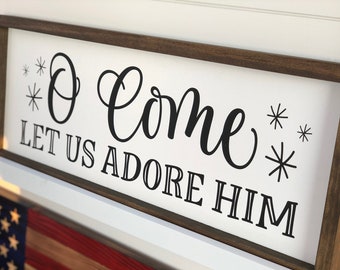 O Come Let us Adore Him Sign, Christmas Wall Sign, Farmhouse Christmas Sign