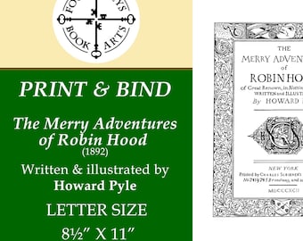The Merry Adventures of Robin Hood by Howard Pyle - Typeset and Imposed for Printing and Hand-Binding - Letter Size
