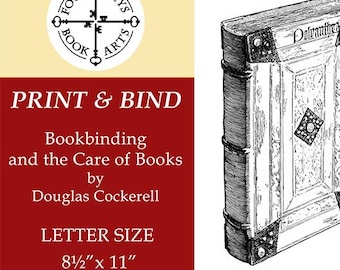 Bookbinding and the Care of Books by Douglas Cockerell - Typeset and Imposed for Printing and Hand-Binding - Letter Size