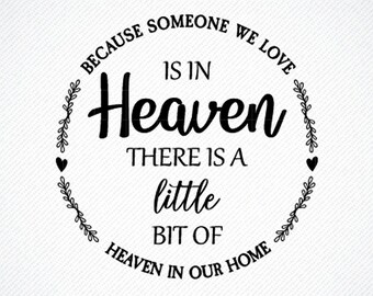 Because Someone We Love Is In Heaven Svg Etsy