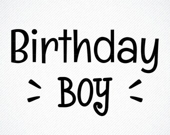 Download Birthday Boy Svg Etsy