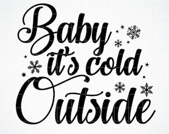 Free Free 326 Baby It&#039;s Cold Outside Svg SVG PNG EPS DXF File