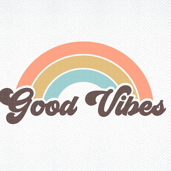 Good Vibes SVG, Good Vibes Rainbow SVG, 70s Style SVG, Retro Vintage, Hippie Svg, 70s Style svg, Hippe, Hippy, Retro Good Vibes, Vintage svg