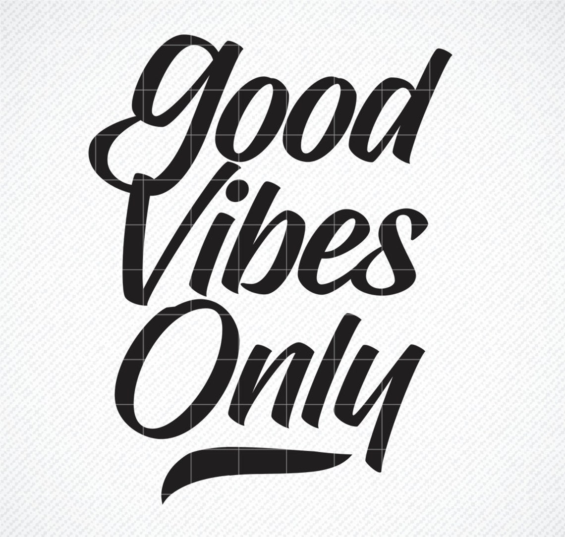 Good Vibes Only SVG Quote SVG Inspiration SVG Png Eps - Etsy