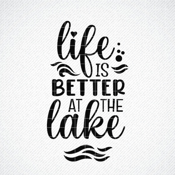 Life is better at the lake svg, Lake svg quote, Summer quote svg, Lake Life Quote svg, Lake Sayings svg, Lake Quotes svg, Lake Holiday svg