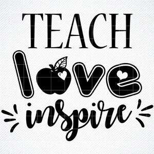 TEACH LOVE INSPIRE, Teach love inspire svg, Teach love inspire sign, Teach love inspire Cricut, digital file, teacher svg, school, teaching