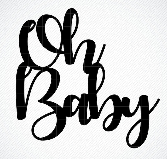 Download Oh Baby Svg Cake Topper Svg Baby Shower Svg Dxf Png Etsy