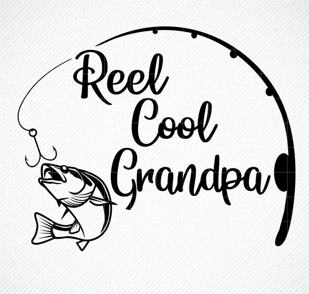 Reel Cool Grandpa SVG Fishing Clip Art Cut File Silhouette