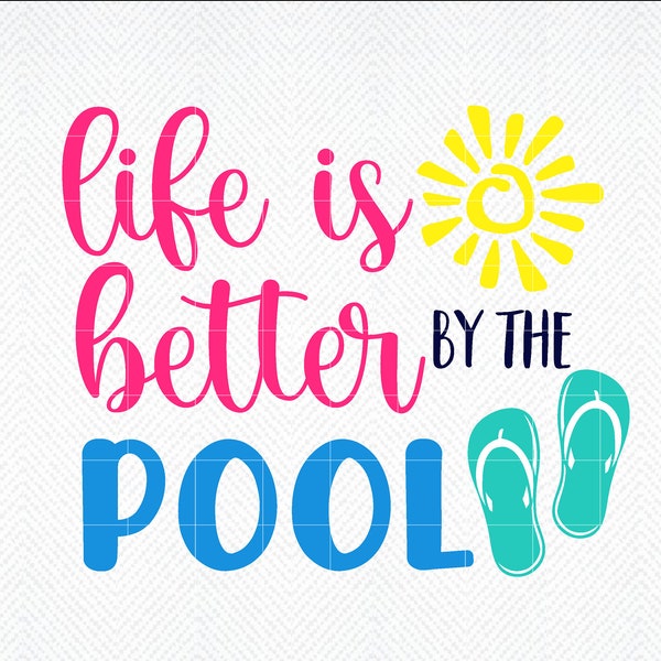 Life is Better by the Pool SVG, Summer SVG, Beach SVG, Pool Quote svg, Flipflops svg, Summer Holiday Pool Quote svg