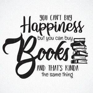 No puedes comprar la felicidad, pero puedes comprar libros SVG, aula SVG, cita escolar SVG, PNG, Eps, Dxf, Cricut, archivos de corte, archivo de silueta, clase