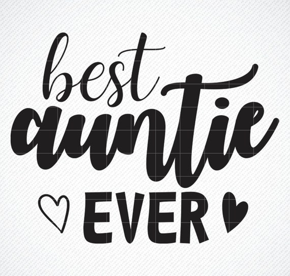 Best Aunty Ever SVG Best Aunt SVG Best Aunt Ever SVG Best  Etsy