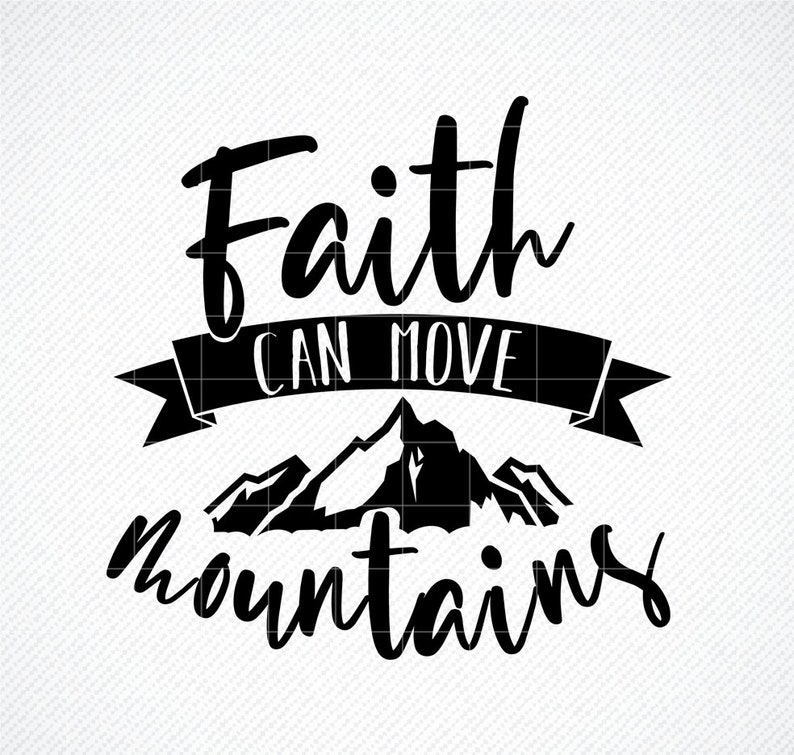 Faith can move mountains svg bible verse svg christian svg Etsy