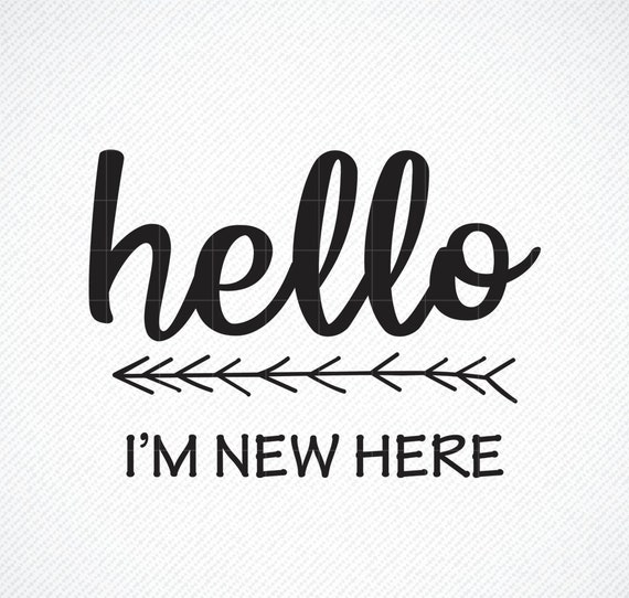 Download HELLO I'M New Here SVG Baby Newborn Svg Vector Image Cut ...