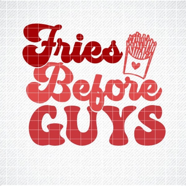 Fries Before Guys SVG, Valentine tshirt quote, Fries Before Guys shirt SVG, Valentine's Day SVG, Valentines Day Svg ,Love Svg, Heart Svg