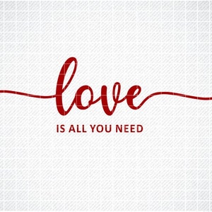 O amor é tudo que você precisa SVG, O amor é tudo que você precisa de camisa PNG, Dia dos Namorados SVG, Citação de amor svg, Dia dos Namorados Svg, Arquivo de corte de amor, Coração Svg
