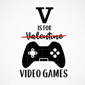 V ist für Videospiele, Valentinstags-Svg, Videospiel-Svg, lustige Valentine-Svg, Junge Valentine-Svg, Valentins-Shirt, Gamer Valentine svg
