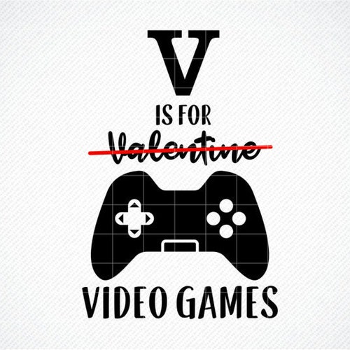 V is for Video Games Valentine's Day Svg Video Game Svg - Etsy V is for Video Games Valentine's Day Svg Video Game Svg - Etsy