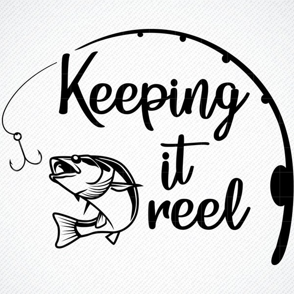 Keeping it reel SVG, fishing svg, girl fishing svg, fishing pole SVG, fishing svg tshirt, fishing svg files, SVG files cricut, bass fishing