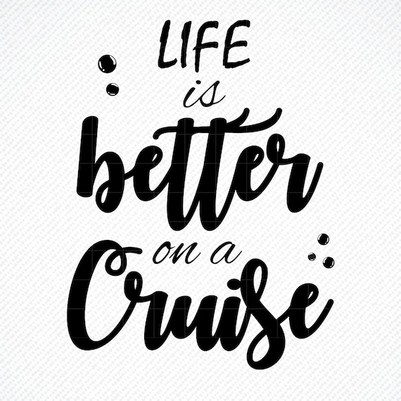 Download Life is Better on a Cruise SVG Life is Better on a Cruise ...