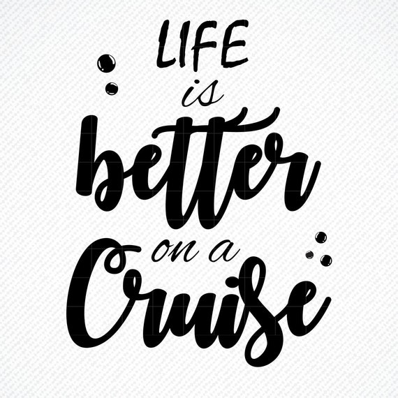 Download Life is Better on a Cruise SVG Life is Better on a Cruise ...